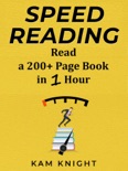 Speed Reading: Read a 200+ Page Book in 1 Hour book summary, reviews and download