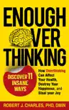 Enough Overthinking book summary, reviews and download