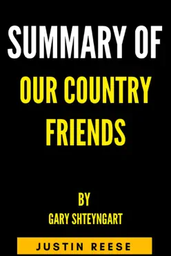 summary of our country friends by gary shteyngart book cover image