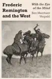 Frederic Remington and the West synopsis, comments