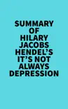 Summary of Hilary Jacobs Hendel's It's Not Always Depression sinopsis y comentarios