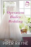 Operation Bailey Wedding synopsis, comments