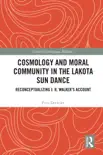 Cosmology and Moral Community in the Lakota Sun Dance synopsis, comments