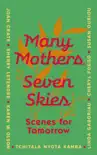 Many Mothers, Seven Skies synopsis, comments