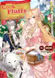 Since I Was Abandoned After Reincarnating I Will Cook With My Fluffy Friends The Figurehead Queen Is Strongest At Her Own Pace, Vol.3 synopsis, comments