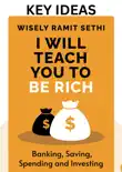 Key Ideas: I Will Teach You To Be Rich by Ramit Sethi sinopsis y comentarios