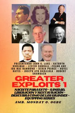 greater exploits - 1 - con: john g. lake, kathryn kuhlman, lester sumrall, frank e ida mae hammond: con imagen de la portada del libro