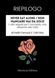 RIEPILOGO - Never Eat Alone / Non mangiare mai da solo: E altri segreti per il successo, una relazione alla volta Di Keith Ferrazzi E Tahl Raz sinopsis y comentarios