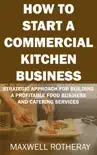 How to Start a Commercial Kitchen Business reviews