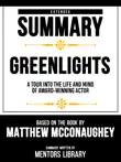 Extended Summary - Greenlights - A Tour Into The Life And Mind Of Award-Winning Actor - Based On The Book By Matthew Mcconaughey sinopsis y comentarios