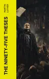 The Ninety-five Theses synopsis, comments
