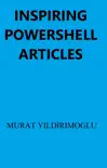 Inspiring Powershell Articles synopsis, comments