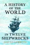 A History of the World in Twelve Shipwrecks sinopsis y comentarios