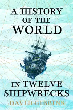 a history of the world in twelve shipwrecks imagen de la portada del libro