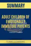 Adult Children of Emotionally Immature Parents by Lindsay C. Gibson Summary synopsis, comments