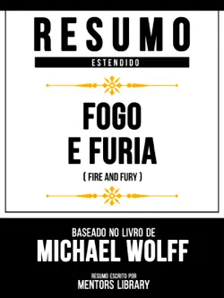 resumo estendido - fogo e furia (fire and fury) - baseado no livro de michael wolff imagen de la portada del libro