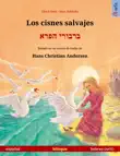 Los cisnes salvajes – ברבורי הפרא (español – hebreo (ivrit)) sinopsis y comentarios