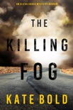 The Killing Fog (An Alexa Chase Suspense Thriller—Book 5) book summary, reviews and downlod