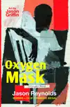 Oxygen Mask: A Graphic Novel sinopsis y comentarios