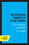 The Religious Sonnets of Dylan Thomas synopsis, comments
