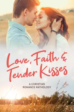 love faith & tender kisses book cover image