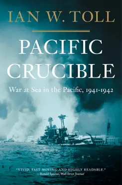 pacific crucible: war at sea in the pacific, 1941-1942 (vol. 1) (pacific war trilogy) book cover image