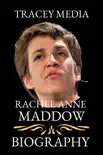 Rachel Anne Maddow Biography Book synopsis, comments