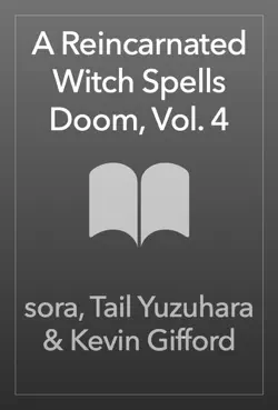 a reincarnated witch spells doom, vol. 4 imagen de la portada del libro