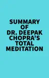 Summary of Dr. Deepak Chopra's Total Meditation sinopsis y comentarios