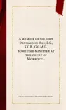 A memoir of Sir John Drummond Hay, P.C., K.C.B., G.C.M.G., sometime minister at the court of Morrocco synopsis, comments