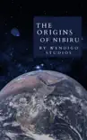 The Origins Of Nibiru synopsis, comments