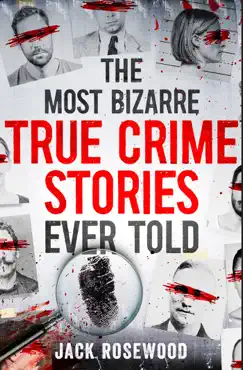 the most bizarre true crime stories ever told imagen de la portada del libro
