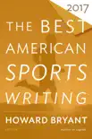 The Best American Sports Writing 2017 synopsis, comments