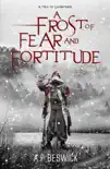A Frost Of Fear And Fortitude synopsis, comments