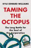 Taming the Octopus: The Long Battle for the Soul of the Corporation sinopsis y comentarios