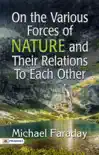On the various forces of nature and their relations to each other synopsis, comments