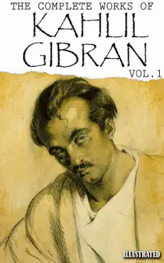 kahlil gibran. the complete works of kahlil gibran. vol.1 book cover image