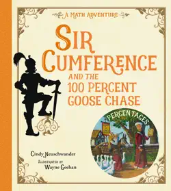 sir cumference and the 100 percent goose chase book cover image