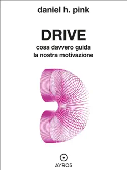 drive. cosa davvero guida la nostra motivazione book cover image