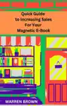Quick Guide to Increasing Sales for Your Magnetic E-Book synopsis, comments