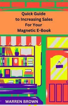 quick guide to increasing sales for your magnetic e-book book cover image