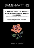 SAMENVATTING - If Mayors Ruled The World / Als burgemeesters de wereld regeerden: Disfunctionele landen, opkomende steden Door Benjamin R. Barber sinopsis y comentarios
