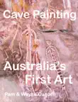 Cave Painting - Australia's First Art sinopsis y comentarios