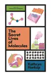 The Secret Lives of Molecules synopsis, comments