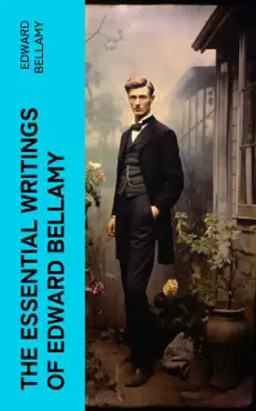 the essential writings of edward bellamy imagen de la portada del libro