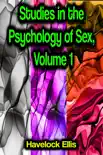 Studies in the Psychology of Sex, Volume 1 synopsis, comments