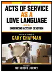 Acts Of Service As A Love Language - Based On The Teachings Of Gary Chapman synopsis, comments