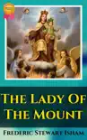 The Lady Of The Mount By Frederic Stewart Isham synopsis, comments