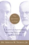 The Question of God synopsis, comments