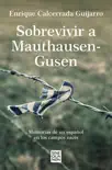 Sobrevivir a Mauthausen-Gusen sinopsis y comentarios